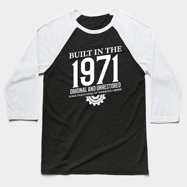 Built In The 1971 Baseball T-Shirt by Stay Weird